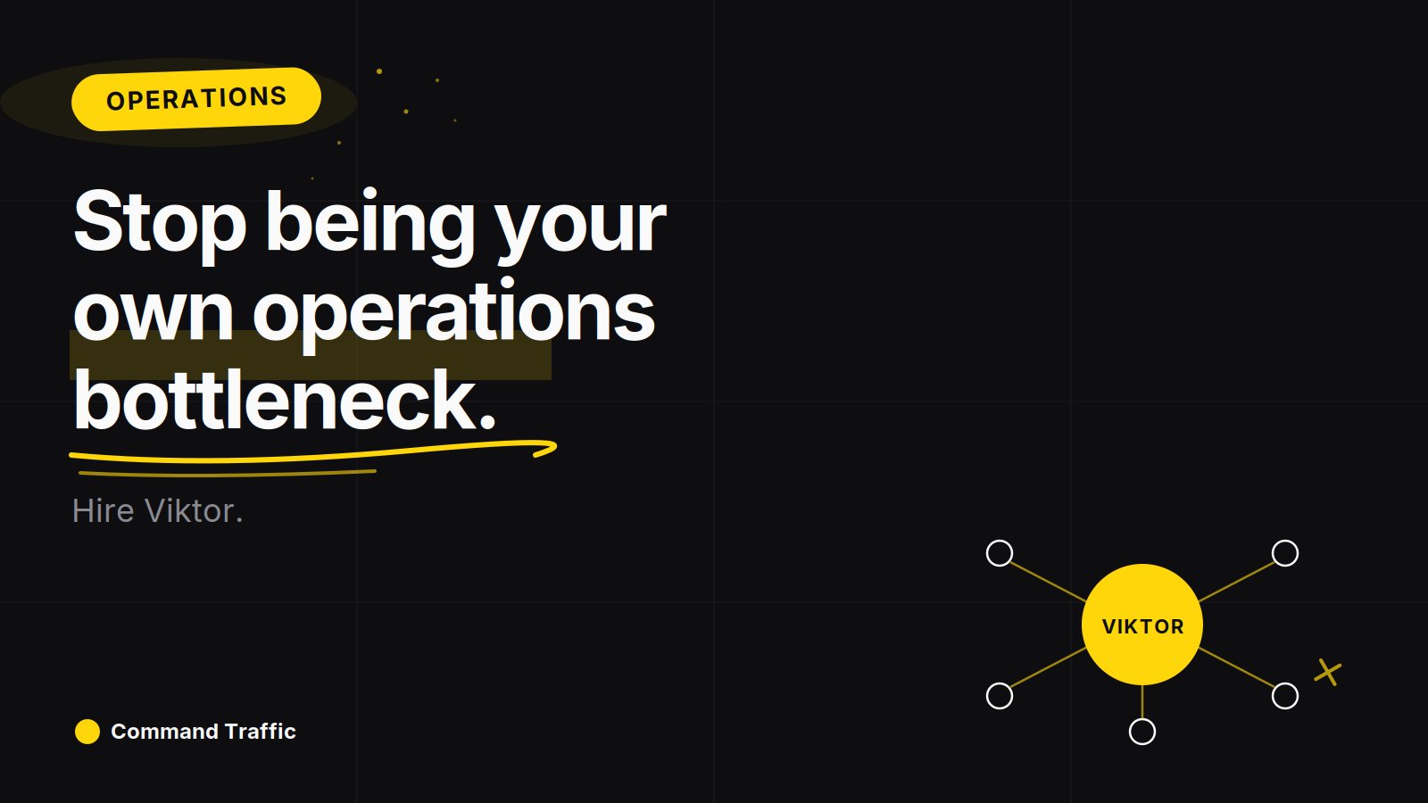 Stop Being Your Own Operations Bottleneck — Hire Viktor